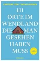 Christine Izeki, Gerald Roemer, Gerald Roemer, Gerald Roemer - 111 Orte im Wendland, die man gesehen haben muss