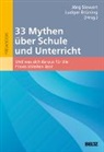 Ludger Brüning, Jörg Siewert - 33 Mythen über Schule und Unterricht