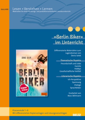 Marc Böhmann - »Berlin Biker« im Unterricht Differenzierte Materialien zum Jugendroman von Deniz Selek (Klassenstufe 7-8, mit differenzierten Kopiervorlagen)
