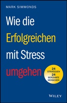 Mark Simmonds - Wie die Erfolgreichen mit Stress umgehen
