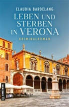 Claudia Bardelang - Leben und Sterben in Verona
