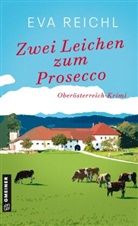 Eva Reichl - Zwei Leichen zum Prosecco