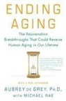 Aubrey de Grey, Aubrey de Grey, Michael Rae - Ending Aging