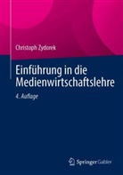 Christoph Zydorek - Einführung in die Medienwirtschaftslehre