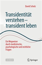 David Scholz - Transidentit&auml;t verstehen - transident leben