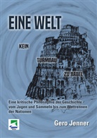 Gero Jenner - Eine Welt. Kein Turmbau zu Babel