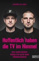 Joachim Hebel, Uli Hebel, Kai Psotta - Hoffentlich haben die TV im Himmel