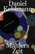 Daniel Kehlmann - Mahlers Zeit
