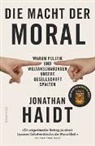 Jonathan Haidt - Die Macht der Moral