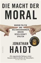 Jonathan Haidt - Die Macht der Moral