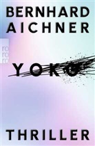 Bernhard Aichner - Yoko