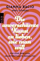 Gianna Bacio, Mira Dönges - Die unverschämte Kunst zu lieben, wie man will