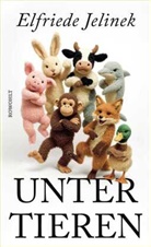 Elfriede Jelinek - Unter Tieren