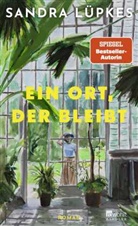 Sandra Lüpkes - Ein Ort, der bleibt