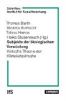 Thomas Barth, Ricarda Biemüller, Tobia Heinze, Tobias Heinze, Heiko Stubenrauch - Subjekte der ökologischen Verwüstung