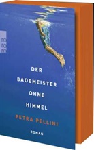 Petra Pellini - Der Bademeister ohne Himmel