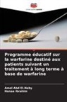 Amel Abd El-Naby, Hanaa Ibrahim - Programme éducatif sur la warfarine destiné aux patients suivant un traitement à long terme à base de warfarine