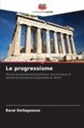 René Dellagnezze - Le progressisme