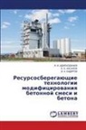 A. I. Adilhodzhaev, B. B. Hasanov, I. A. Kadirov - Resursosberegaüschie tehnologii modificirowaniq betonnoj smesi i betona