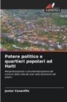 Junior Cenanfils - Potere politico e quartieri popolari ad Haiti
