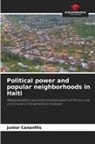 Junior Cenanfils - Political power and popular neighborhoods in Haiti
