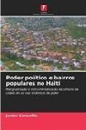 Junior Cenanfils - Poder político e bairros populares no Haiti