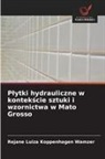 Rejane Luiza Koppenhagen Wamzer - Plytki hydrauliczne w kontekscie sztuki i wzornictwa w Mato Grosso