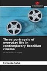 Fernanda Salvo - Three portrayals of everyday life in contemporary Brazilian cinema