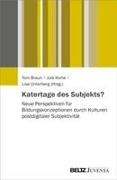 Tom Braun, Jule Korte, Lisa Unterberg - Katertage des Subjekts? Postdigitale Subjektivität und Bildungskonzeptionen