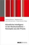 Edeltraud Botzum, Madeleine Dörr, Florian Karcher, Zimmermann, Germo Zimmermann - Praxisbuch Künstliche Intelligenz in der Hochschullehre