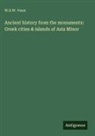 W. S. W. Vaux - Ancient history from the monuments: Greek cities & islands of Asia Minor