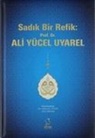 Hür Mahmut Yücer, Eftal Orhan - Sadik Bir Refik Prof. Dr. Ali Yücel Uyarel