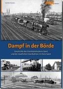 Günter Krause - Dampf in der Börde Geschichte des Eisenbahnknotens Soest und der staatlichen Eisenbahnen im Kreis Soest