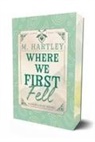 M. Hartley - Where We First Fell