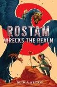 Olivia Abtahi, Olivia Abtahi - Rostam Wrecks the Realm