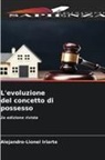 Alejandro-Lionel Iriarte - L'evoluzione del concetto di possesso