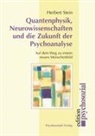 Herbert Stein - Quantenphysik, Neurowissenschaften und die Zukunft der Psychoanalyse