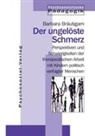 Barbara Br&auml;utigam - Der ungel&ouml;ste Schmerz