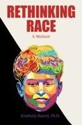 Barrett, Kimberly Barrett - Rethinking Race