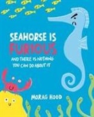 Morag Hood, Morag Hood - Seahorse Is Furious