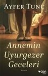 Ayfer Tunc - Annemin Uyurgezer Geceleri