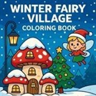 Chris Martin - Winter Fairy Village - Coloring Book