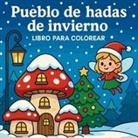 Chris Martin - Pueblo de hadas de invierno - Libro para colorear