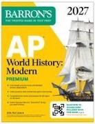 Barron's Educational Series, John McCannon - AP World History: Modern Premium, 2027: Prep Book with 5 Practice Tests + Comprehensive Review + Online Practice