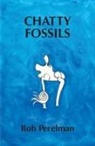 Bob Perelman - Chatty Fossils