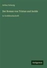 Arthur Schurig - Der Roman von Tristan und Isolde