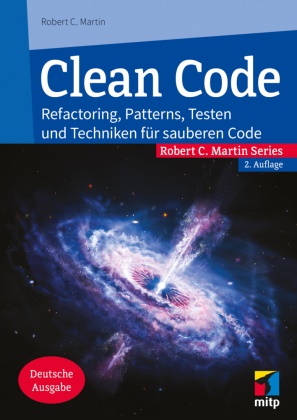 Robert C Martin, Robert C. Martin - Clean Code Refactoring, Patterns, Testen und Techniken für sauberen Code. Deutsche Ausgabe