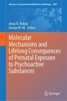 Declan W. Ali, Anna N. Bukiya, Anna N Bukiya, W Ali - Molecular Mechanisms and Lifelong Consequences of Prenatal Exposure to Psychoactive Substances