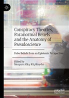 Mensure Alkis Küçükaydin, Mensure Alkis Küçükaydin, Menşure Alkiş Küçükaydin, Menşure Alkış Küçükaydın - Conspiracy Theories, Paranormal Beliefs and the Anatomy of Pseudoscience