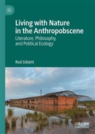 Rod Giblett - Living with Nature in the Anthropobscene